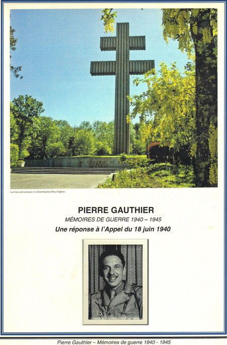 ^* Mémoires de Guerre 1940-1945. Une réponse à l'Appel du 18 Juin 1940. de Pierre GAUTHIER, Résistant et Ancien du 1er RA
